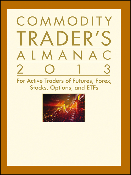 Title details for Commodity Trader's Almanac 2013 by Hirsch - Available